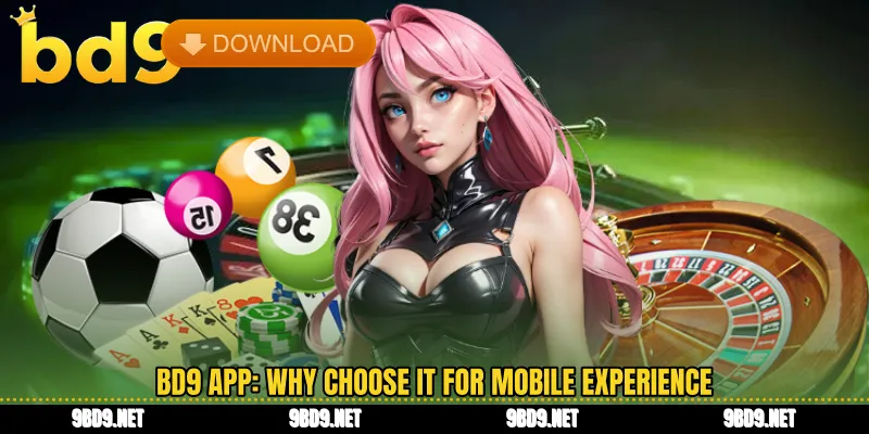 BD9 app: why choose it for mobile experience