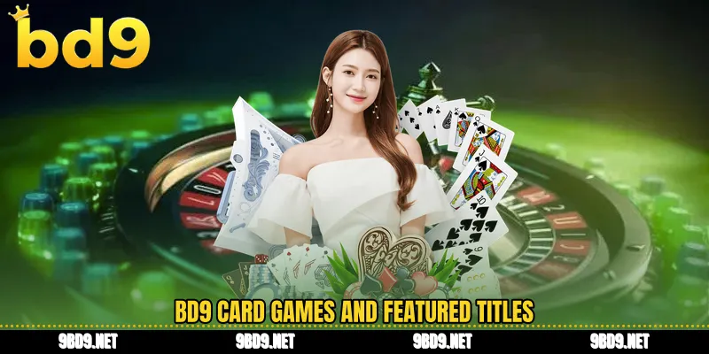 BD9 card games and featured titles