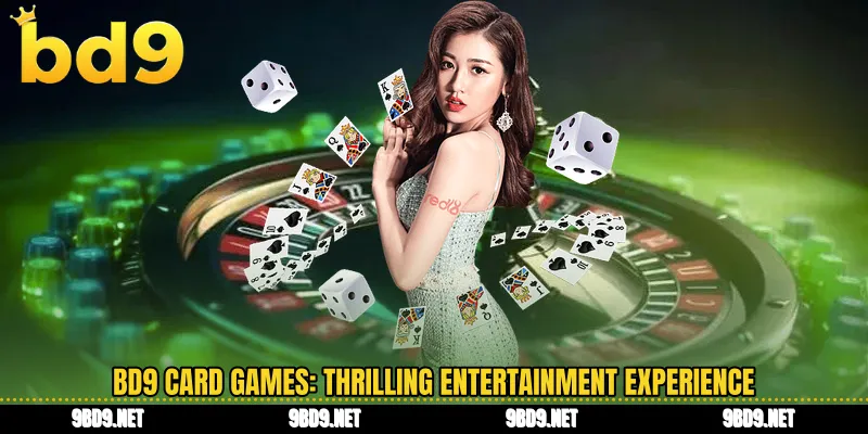 BD9 card games: thrilling entertainment experience