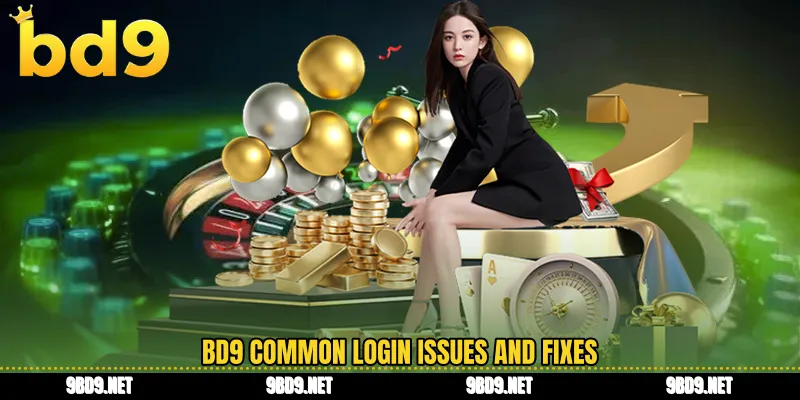 BD9 common login issues and fixes
