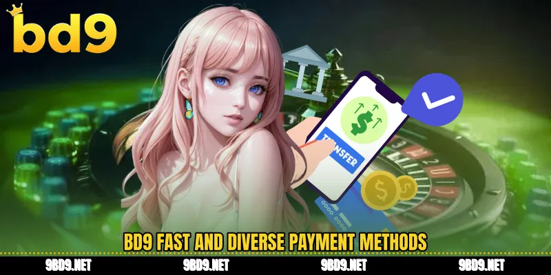 BD9 fast and diverse payment methods
