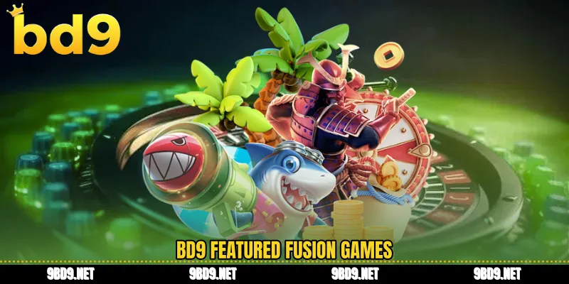 BD9 featured fusion games