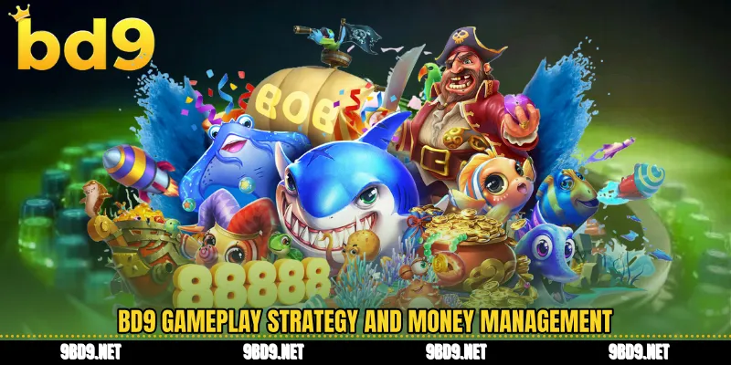 BD9 gameplay strategy and money management