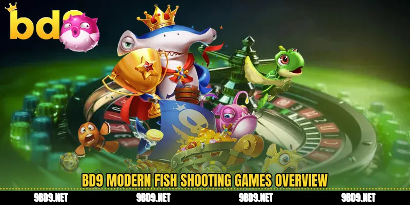 BD9 modern fish shooting games overview