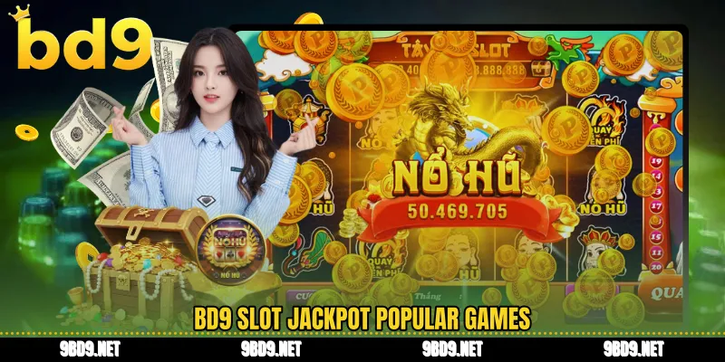 BD9 slot jackpot popular games