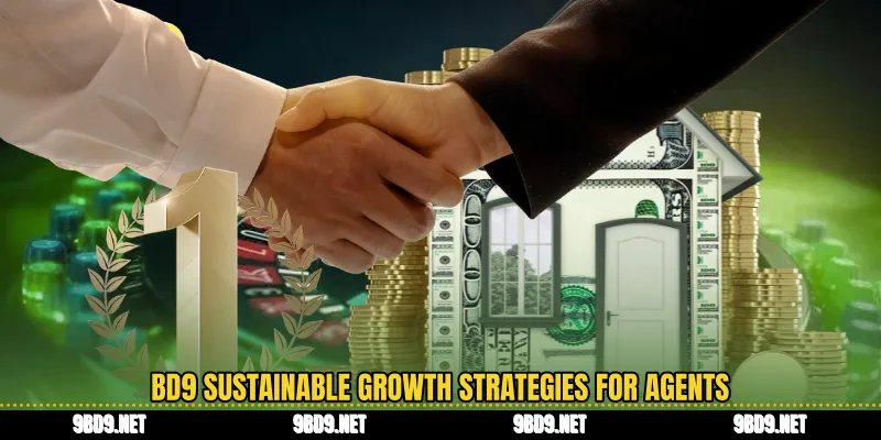 BD9 sustainable growth strategies for agents