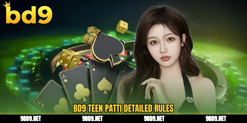BD9 teen patti detailed rules