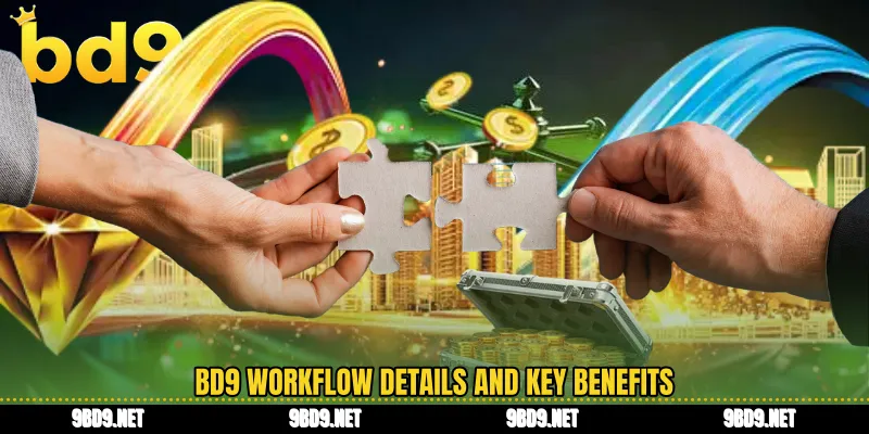 BD9 workflow details and key benefits